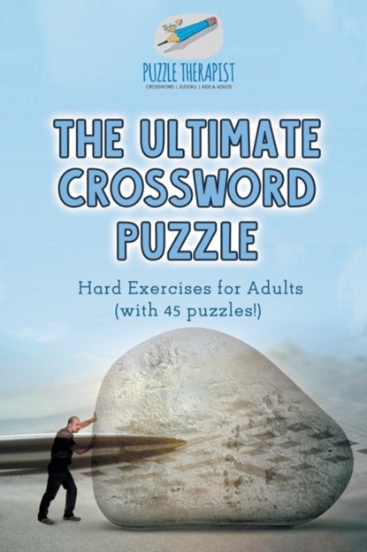 The Ultimate Crossword Puzzle Hard Exercises for Adults (with 45 puzzles!), Puzzle Therapist - Paperback - 9781541943162