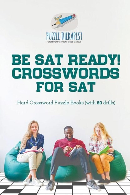 Be SAT Ready! Crosswords for SAT Hard Crossword Puzzle Books (with 50 drills), Puzzle Therapist - Paperback - 9781541943735
