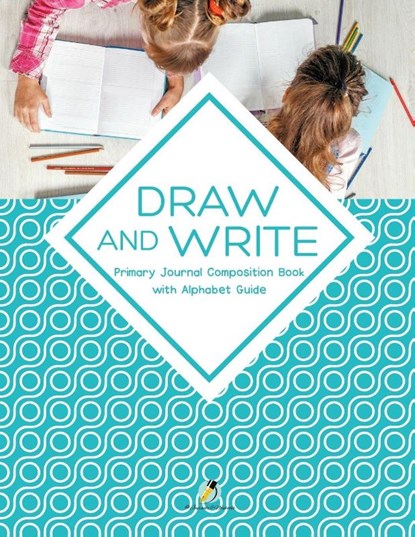 Draw and Write Primary Journal Composition Book with Alphabet Guide, Journals and Notebooks - Paperback - 9781541966345