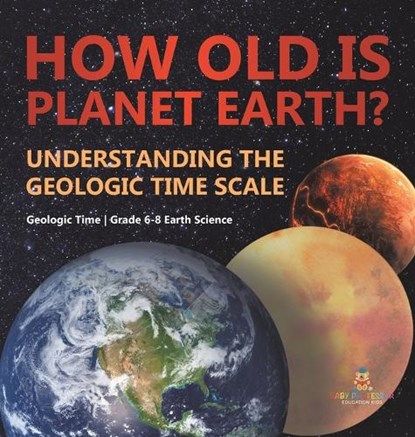 Baby: How Old is Planet Earth? Understanding the Geologic Ti, Baby - Gebonden - 9781541989504