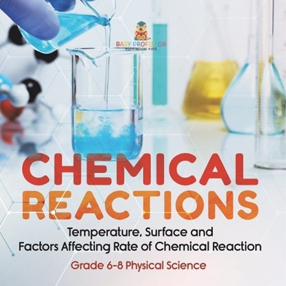 Baby: Chemical Reactions Temperature, Surface and Factors Af, Baby - Paperback - 9781541994775
