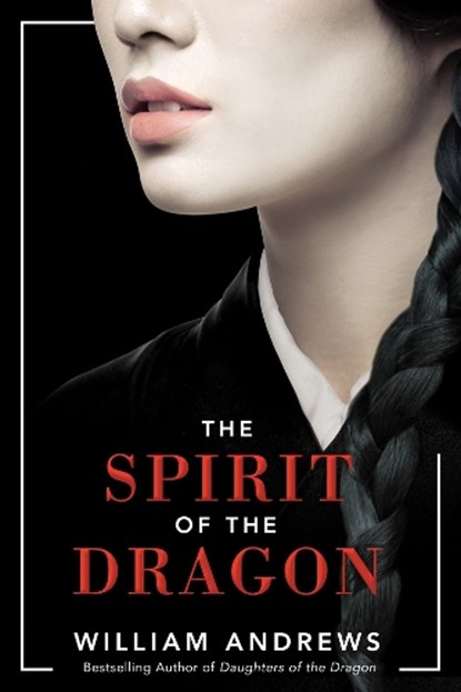 The Spirit of the Dragon, William Andrews - Paperback - 9781542004657