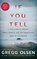 If You Tell, Gregg Olsen - Paperback - 9781542005234
