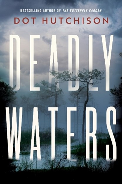 Deadly Waters, Dot Hutchison - Paperback - 9781542005579