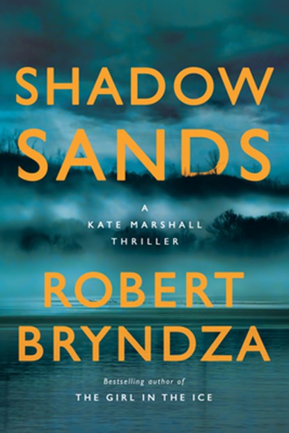 Shadow Sands: A Kate Marshall Thriller, Robert Bryndza - Paperback - 9781542005708
