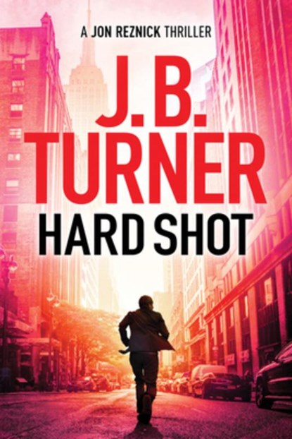 Hard Shot, J. B. Turner - Paperback - 9781542006132