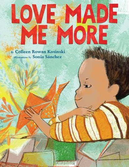Love Made Me More, Colleen Rowan Kosinski - Gebonden - 9781542006200