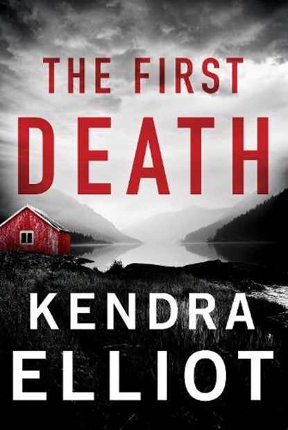The First Death, Kendra Elliot - Gebonden - 9781542006842