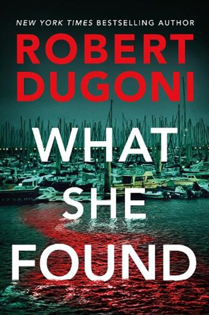 What She Found, Robert Dugoni - Paperback - 9781542008327