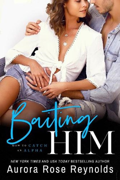 Baiting Him, Aurora Rose Reynolds - Paperback - 9781542010214