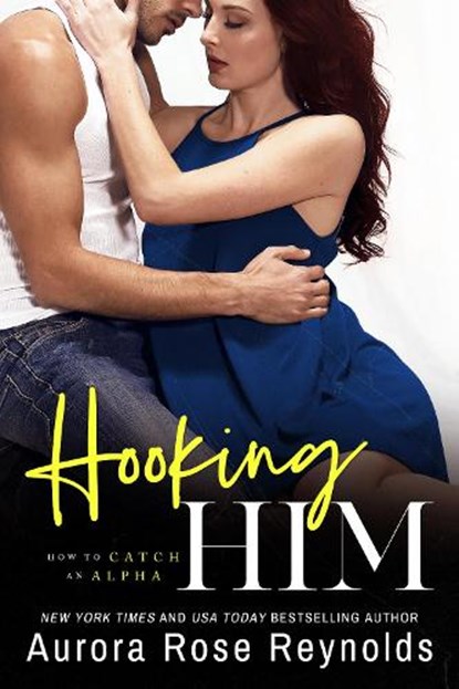 Hooking Him, Aurora Rose Reynolds - Paperback - 9781542014533