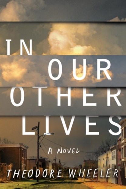 In Our Other Lives, WHEELER,  Theodore - Gebonden - 9781542016513