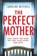 The Perfect Mother, Caroline Mitchell - Paperback - 9781542016643