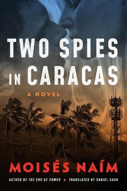 Two Spies in Caracas, Moises Naim - Paperback - 9781542016698