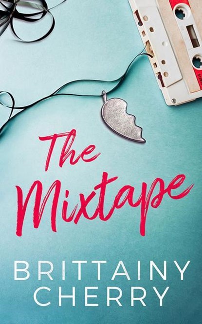 The Mixtape, Brittainy Cherry - Paperback - 9781542018364