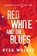 Red, White, and the Blues, Rysa Walker - Paperback - 9781542019590