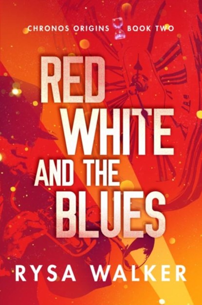 Red, White, and the Blues, Rysa Walker - Paperback - 9781542019590