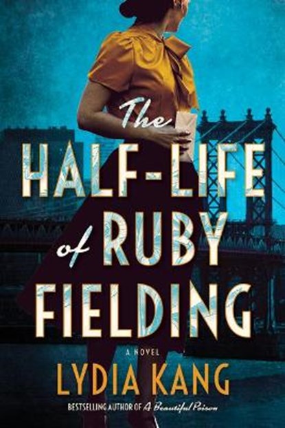 The Half-Life of Ruby Fielding, Lydia Kang - Paperback - 9781542020084