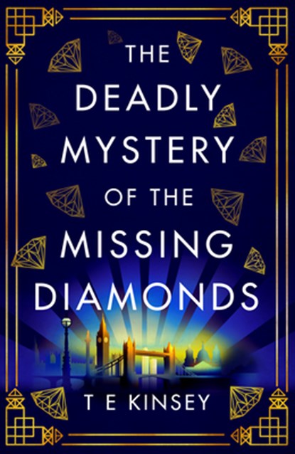 The Deadly Mystery of the Missing Diamonds, T E Kinsey - Paperback - 9781542020787