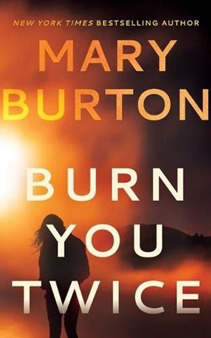 Burn You Twice, Mary Burton - Paperback - 9781542021289