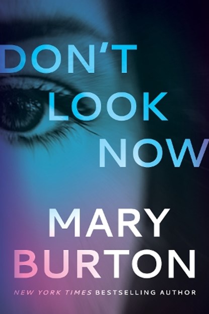 Don't Look Now, Mary Burton - Paperback - 9781542021456