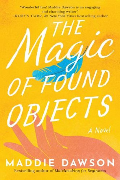 The Magic of Found Objects, Maddie Dawson - Paperback - 9781542021517