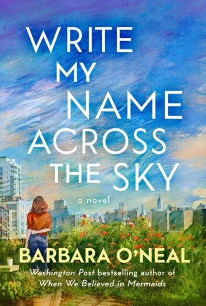 Write My Name Across the Sky, Barbara O'Neal - Paperback - 9781542021647