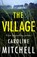 The Village, Caroline Mitchell - Paperback - 9781542022224