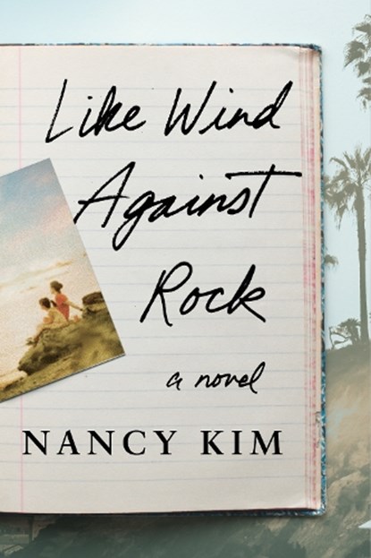 Like Wind Against Rock, Nancy Kim - Paperback - 9781542025461