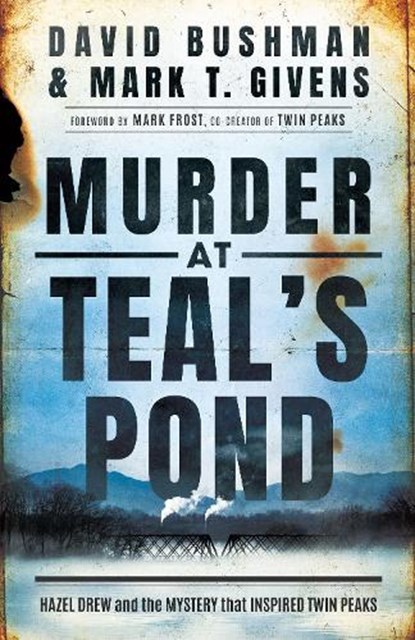 Murder at Teal's Pond, David Bushman ; Mark T. Givens - Paperback - 9781542026420