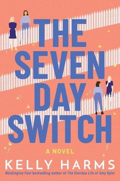 The Seven Day Switch, Kelly Harms - Paperback - 9781542027090