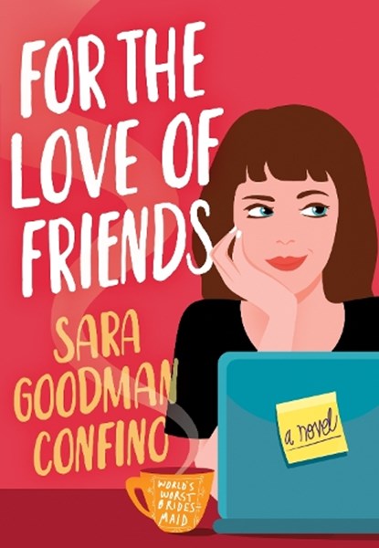 For the Love of Friends, Sara Goodman Confino - Paperback - 9781542027595