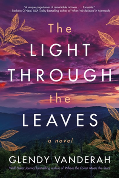 The Light Through the Leaves, Glendy Vanderah - Gebonden - 9781542028103