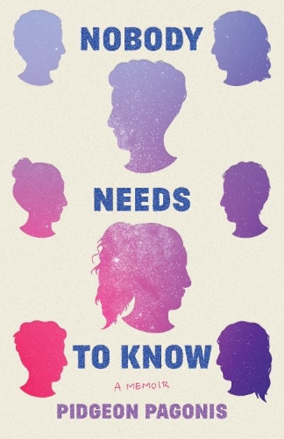 Nobody Needs to Know, Pidgeon Pagonis - Paperback - 9781542029452