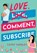 Love, Comment, Subscribe, Cathy Yardley - Paperback - 9781542030007