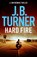 Hard Fire, J. B. Turner - Paperback - 9781542030069
