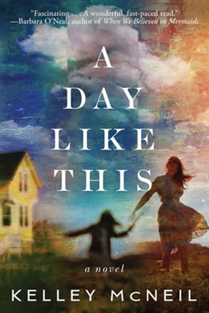 A Day Like This, Kelley McNeil - Paperback - 9781542030441
