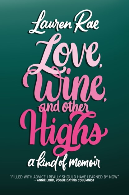 Love, Wine, and Other Highs, Lauren Rae - Paperback - 9781542032360
