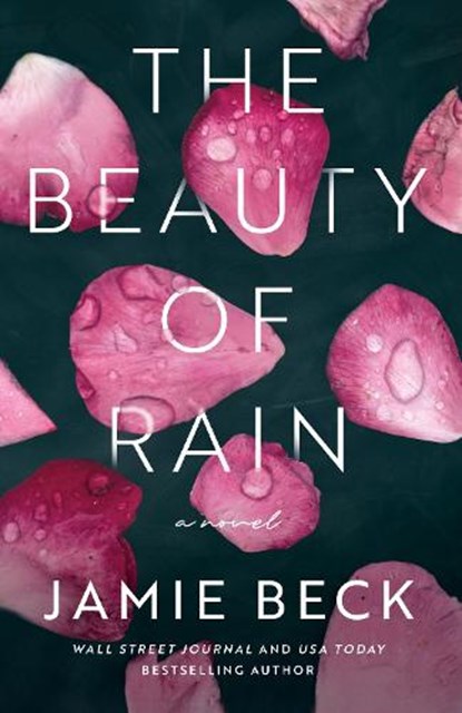 The Beauty of Rain, Jamie Beck - Paperback - 9781542032421