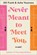Never Meant to Meet You, Alli Frank ; Asha Youmans - Paperback - 9781542034104
