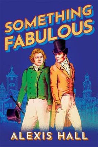 Something Fabulous, Alexis Hall - Paperback - 9781542036290