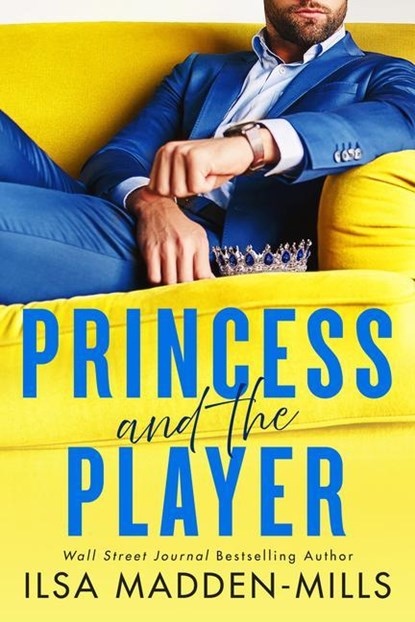 Princess and the Player, Ilsa Madden-Mills - Paperback - 9781542038461
