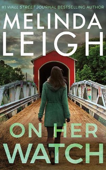 On Her Watch, Melinda Leigh - Gebonden - 9781542038713