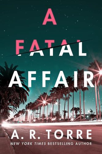 A Fatal Affair, A. R. Torre - Paperback - 9781542039901