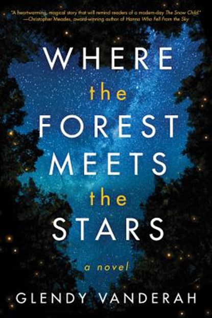 Where the Forest Meets the Stars, Glendy Vanderah - Gebonden - 9781542040068