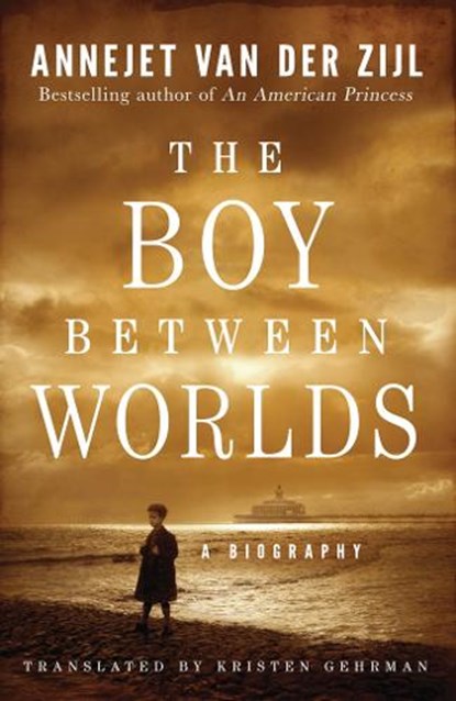 The Boy Between Worlds, Annejet Zijl - Paperback - 9781542040099