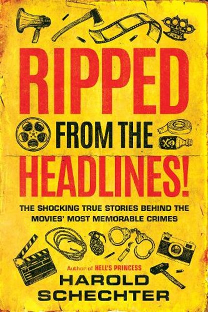 Ripped from the Headlines!, Harold Schechter - Paperback - 9781542041829