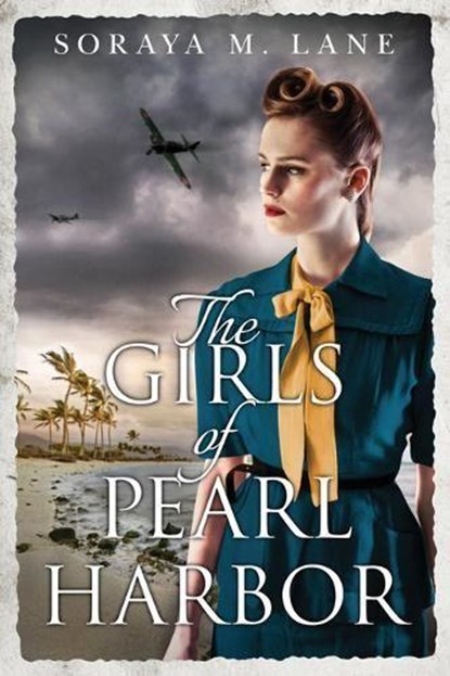 The Girls of Pearl Harbor, Soraya M. Lane - Paperback - 9781542041904