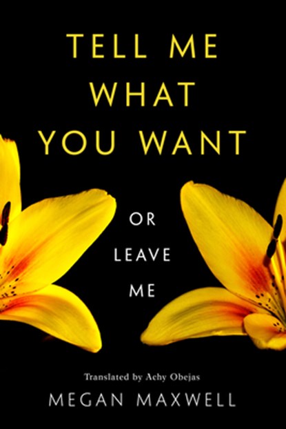 Tell Me What You Want—Or Leave Me, Megan Maxwell - Paperback - 9781542043113