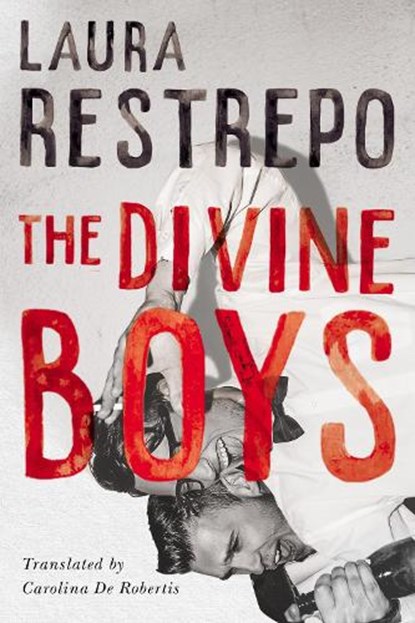 The Divine Boys, Laura Restrepo - Paperback - 9781542043120
